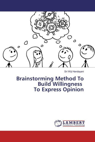 Brainstorming Method To Build Willingness To Express Opinion