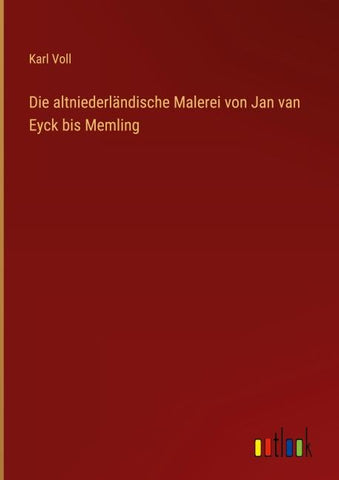Die altniederländische Malerei von Jan van Eyck bis Memling