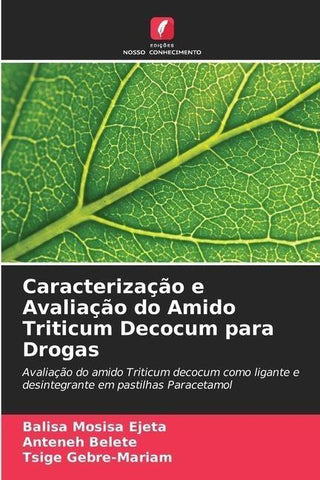 Caracterização e Avaliação do Amido Triticum Decocum para Drogas