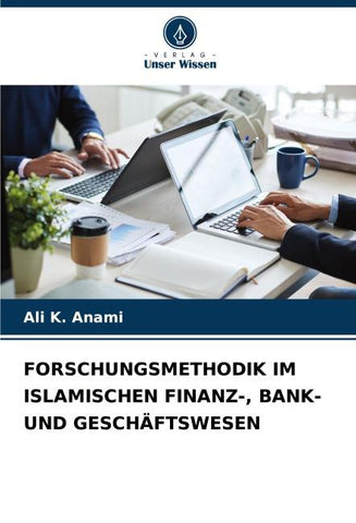 FORSCHUNGSMETHODIK IM ISLAMISCHEN FINANZ-, BANK- UND GESCHÄFTSWESEN