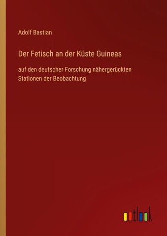 Der Fetisch an der Küste Guineas