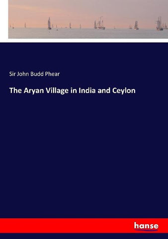 The Aryan Village in India and Ceylon