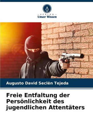 Freie Entfaltung der Persönlichkeit des jugendlichen Attentäters