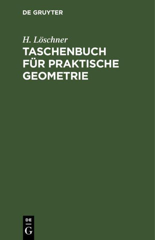 Taschenbuch für praktische Geometrie