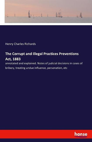 The Corrupt and Illegal Practices Preventions Act, 1883