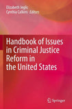 Handbook of Issues in Criminal Justice Reform in the United States