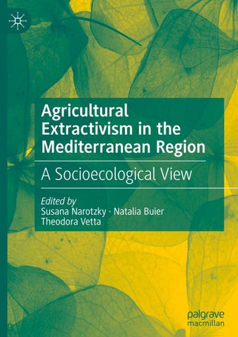 Agricultural Extractivism in the Mediterranean Region