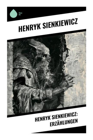 Henryk Sienkiewicz: Erzählungen