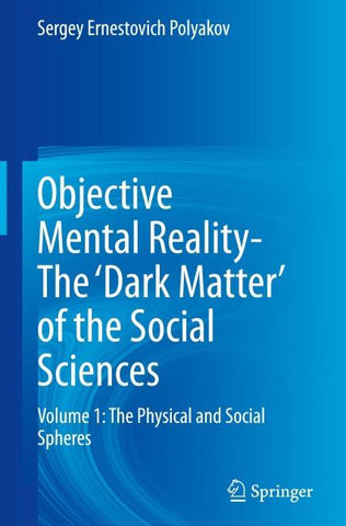 Objective Mental Reality- The 'Dark Matter' of the Social Sciences