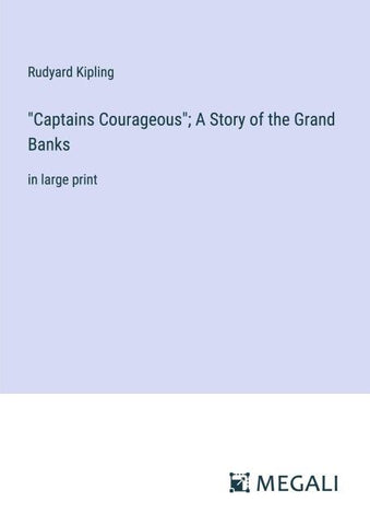 "Captains Courageous"; A Story of the Grand Banks