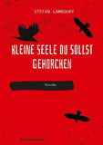 Kleine Seele du sollst gehorchen