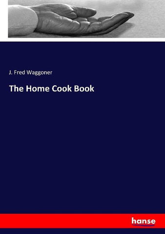 The Home Cook Book