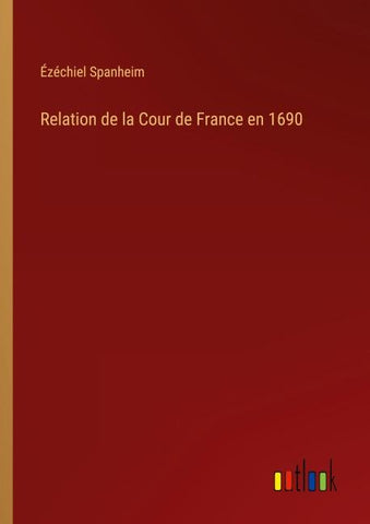 Relation de la Cour de France en 1690