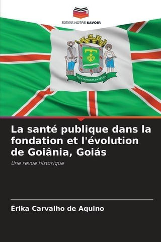 La santé publique dans la fondation et l'évolution de Goiânia, Goiás