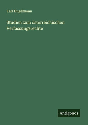 Studien zum österreichischen Verfassungsrechte