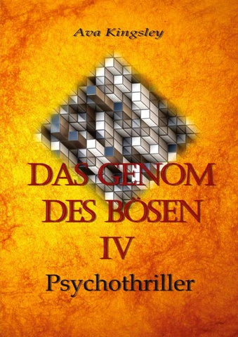Das Genom des Bösen IV