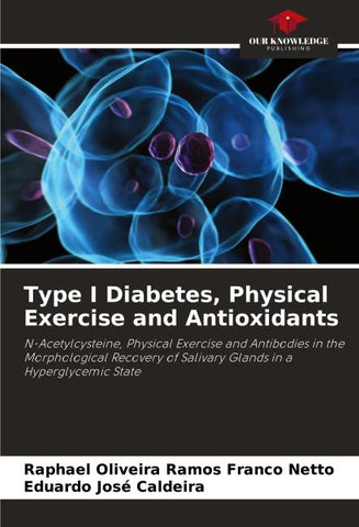 Type I Diabetes, Physical Exercise and Antioxidants