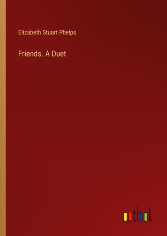 Friends. A Duet