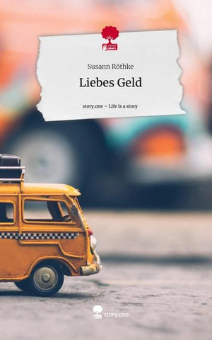 Liebes Geld. Life is a Story - story.one
