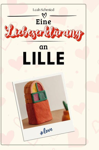 Eine Liebeserklärung an Lille