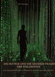 Die Matrix und die großen Fragen der Philosophie
