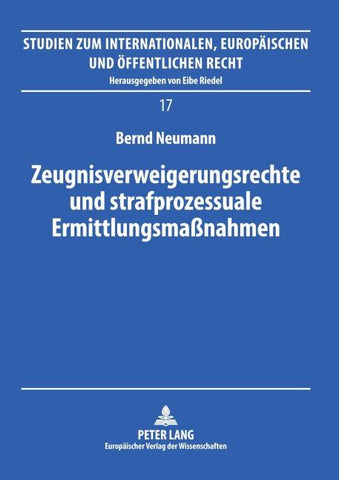 Zeugnisverweigerungsrechte und strafprozessuale Ermittlungsmaßnahmen