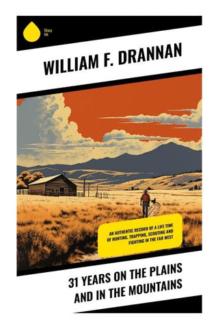 31 Years on the Plains and in the Mountains
