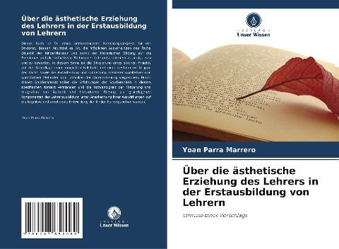 Über die ästhetische Erziehung des Lehrers in der Erstausbildung von Lehrern