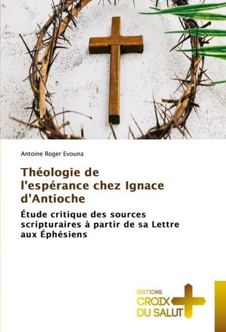 Théologie de l'espérance chez Ignace d'Antioche