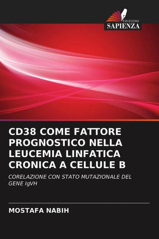 CD38 COME FATTORE PROGNOSTICO NELLA LEUCEMIA LINFATICA CRONICA A CELLULE B