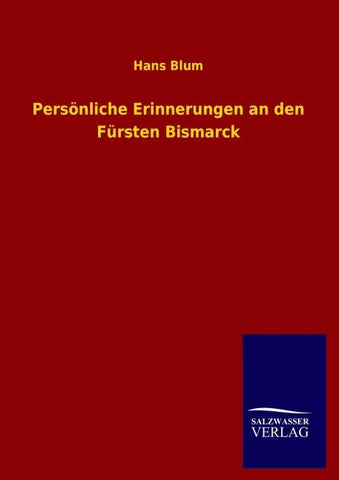 Persönliche Erinnerungen an den Fürsten Bismarck
