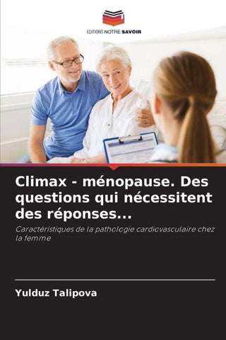 Climax - ménopause. Des questions qui nécessitent des réponses...