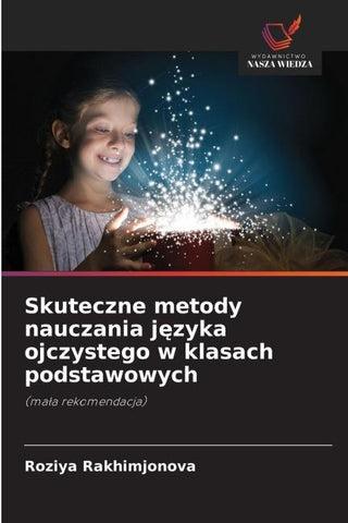 Skuteczne metody nauczania j¿zyka ojczystego w klasach podstawowych