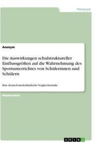 Die Auswirkungen schulstruktureller Einflussgrößen auf die Wahrnehmung des Sportunterrichtes von Schülerinnen und Schülern