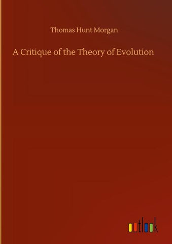 A Critique of the Theory of Evolution