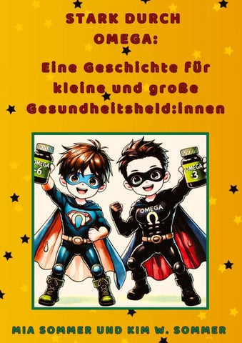 Stark durch Omega:  Eine Geschichte für kleine und große Gesundheitsheld:innen