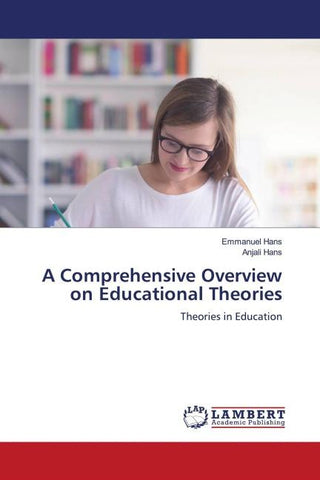 A Comprehensive Overview on Educational Theories