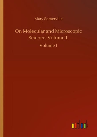 On Molecular and Microscopic Science, Volume 1