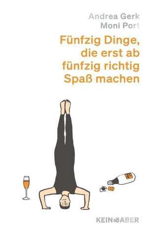 Fünfzig Dinge, die erst ab fünfzig richtig Spaß machen