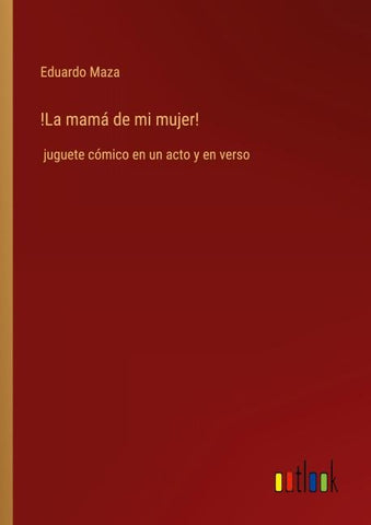 !La mamá de mi mujer!