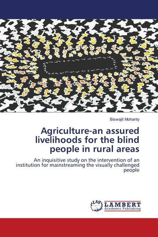 Agriculture-an assured livelihoods for the blind people in rural areas