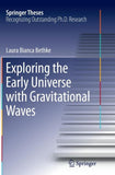 Exploring the Early Universe with Gravitational Waves
