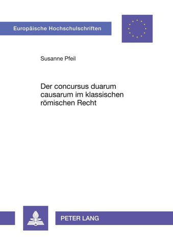 Der concursus duarum causarum im klassischen römischen Recht