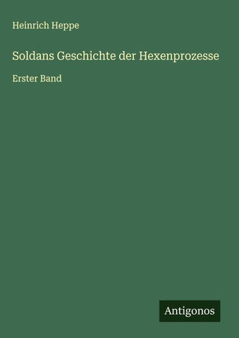 Soldans Geschichte der Hexenprozesse