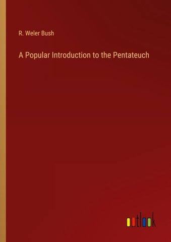 A Popular Introduction to the Pentateuch