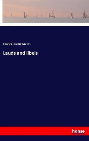 Lauds and libels