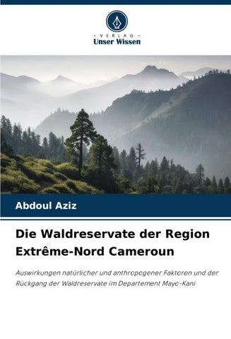Die Waldreservate der Region Extrême-Nord Cameroun