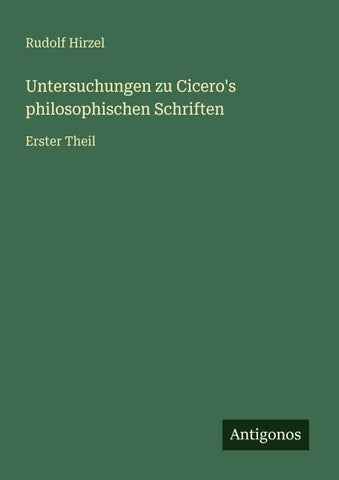Untersuchungen zu Cicero's philosophischen Schriften