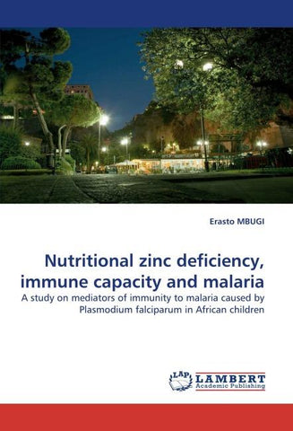 Nutritional zinc deficiency, immune capacity and malaria