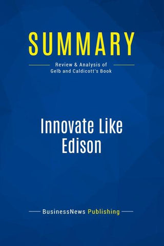 Summary: Innovate Like Edison
